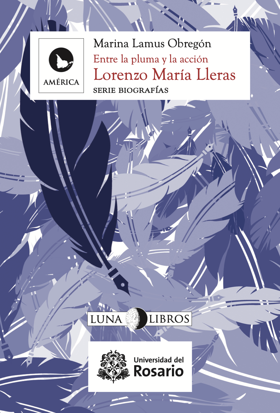 Lorenzo María Lleras. Entre la pluma y la acción